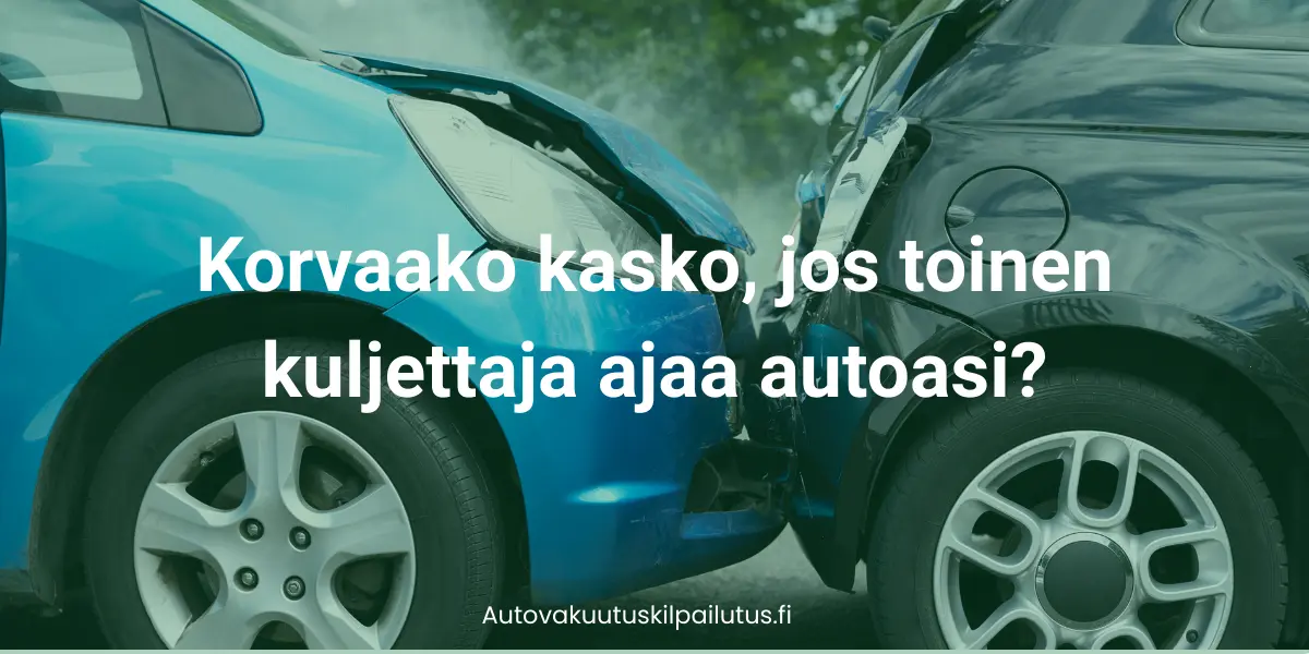 Kaksi autoa törmää peräänajossa. Kuvassa on otsikko korvaako kasko jos toinen kuljettaja ajaa autoasi?