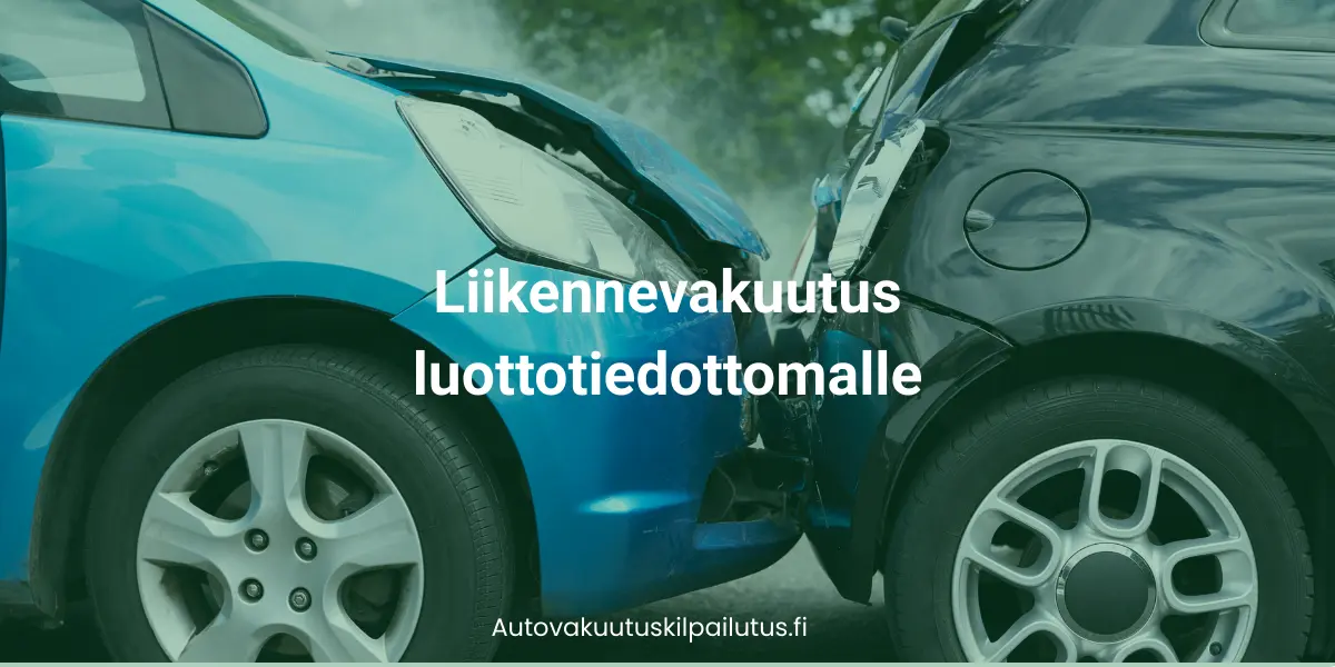 Kaksi autoa törmää peräänajossa. Kuvassa on otsikko Liikennevakuutus luottotiedottomalle.