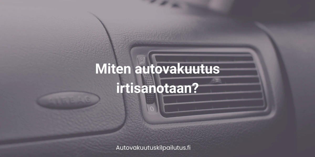 Miten autovakuutus irtisanotaan?