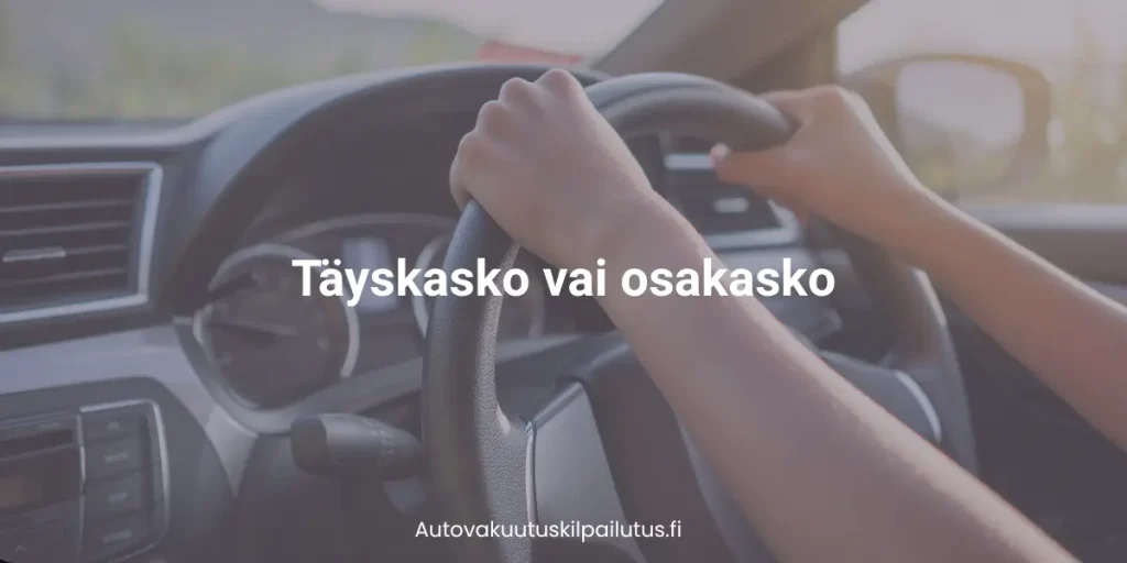 Täskasko vai osakasko.